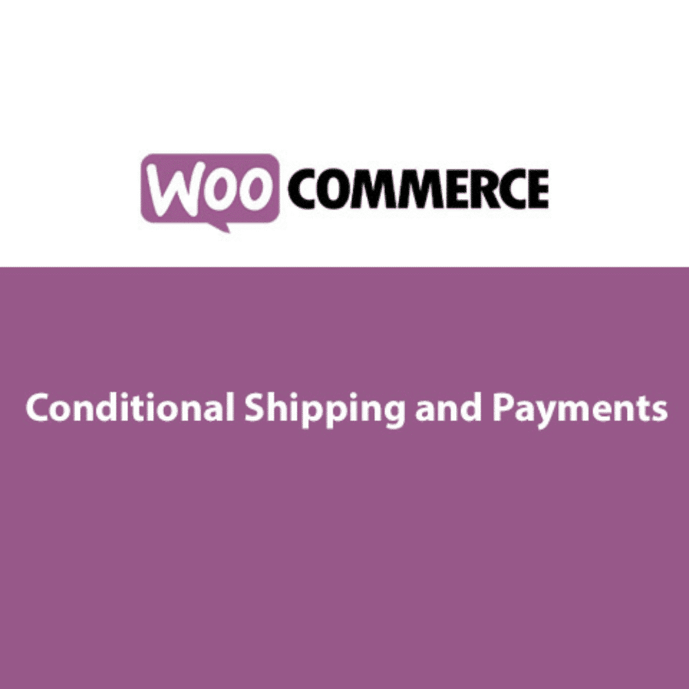 WooCommerce Conditional Shipping and Payments